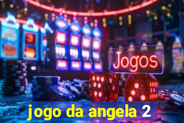 jogo da angela 2